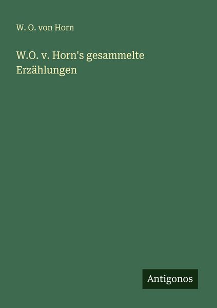 Produktbild: W.O. v. Horn's gesammelte Erz&auml;hlungen