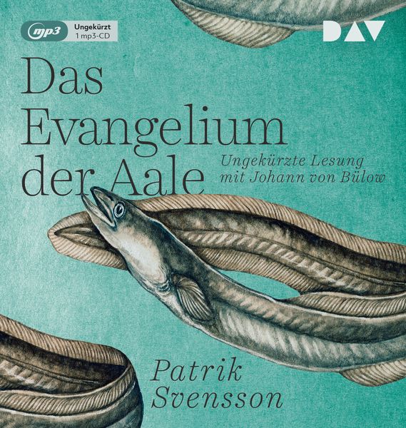Das Evangelium der Aale - Patrik Svensson, Audio, 9783742413796