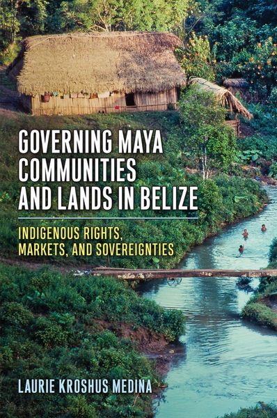 Produktbild: Governing Maya Communities and Lands in Belize