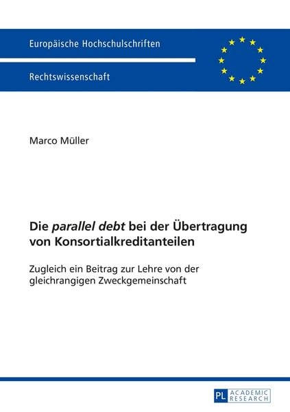 Produktbild: Die "parallel debt" bei der &Uuml;bertragung von Konsortialkreditanteilen