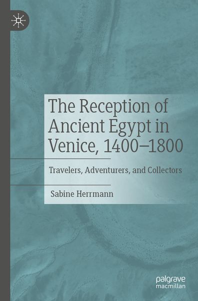 Produktbild: The Reception of Ancient Egypt in Venice, 1400-1800