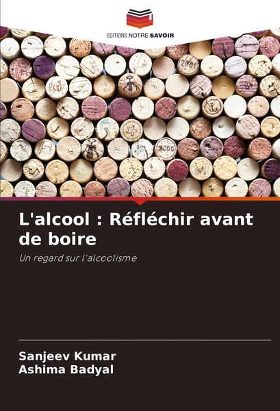 Produktbild: L'alcool : R&eacute;fl&eacute;chir avant de boire