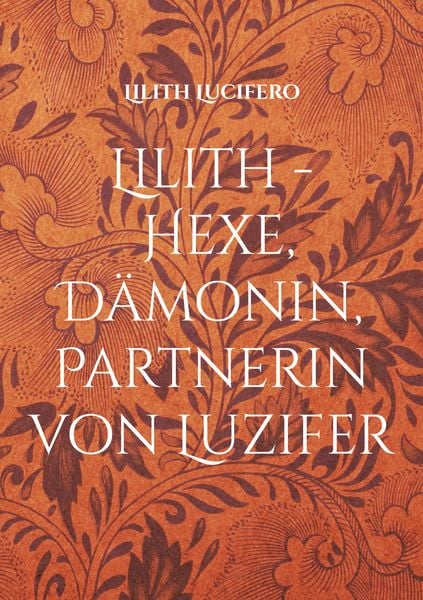Produktbild: Lilith - Hexe, D&auml;monin, Partnerin von Luzifer