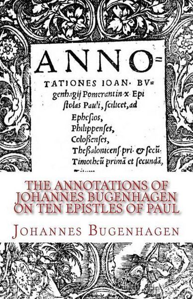 Produktbild: The Annotations of Johannes Bugenhagen on Ten Epistles of Paul