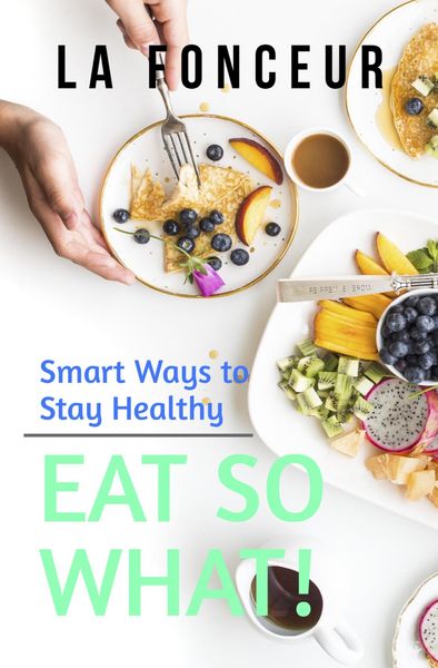 Produktbild: Eat So What! Smart Ways To Stay Healthy