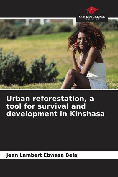 Produktbild: Urban reforestation, a tool for survival and development in Kinshasa