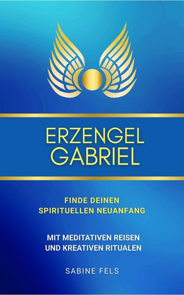 Produktbild: Erzengel Gabriel - Finde deinen spirituellen Neuanfang