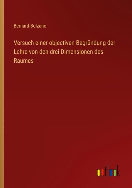Produktbild: Versuch einer objectiven Begr&uuml;ndung der Lehre von den drei Dimensionen des Raumes