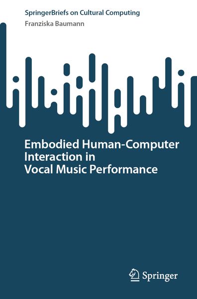 Produktbild: Embodied Human&ndash;Computer Interaction in Vocal Music Performance