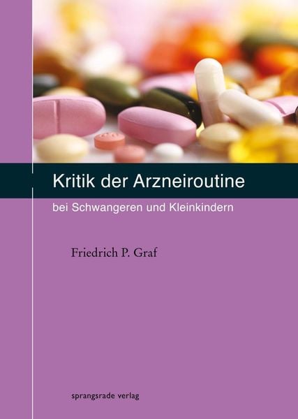 Produktbild: Kritik der Arzneiroutine bei Schwangeren und Kleinkindern