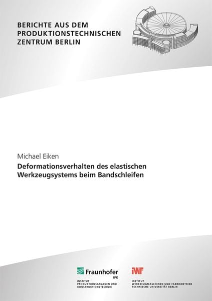Produktbild: Deformationsverhalten des elastischen Werkzeugsystems beim Bandschleifen