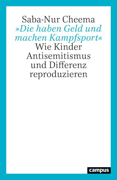 »Die haben Geld und machen Kampfsport«, Taschenbuch von Saba-Nur Cheema, Campus, 978-3-593-52240-1