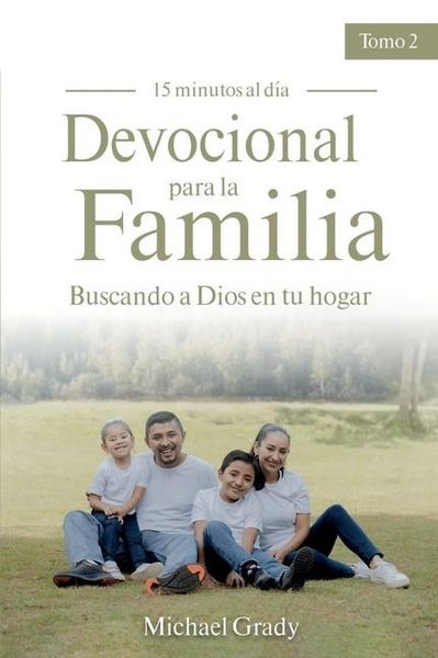 Produktbild: Devocional Para La Familia: Buscando a Dios En Tu Hogar - Tomo 2 (Making God Part of Your Family Vol. 2)