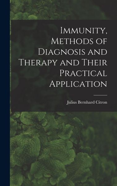 Produktbild: Immunity, Methods of Diagnosis and Therapy and Their Practical Application