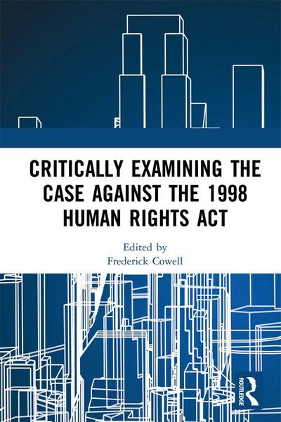 Produktbild: Critically Examining the Case Against the 1998 Human Rights Act
