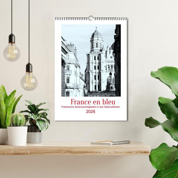 Produktbild: France en bleu - Frankreichs Sehensw&uuml;rdigkeiten in den Nationalfarben (Wandkalender 2026 DIN A3 hoch), CALVENDO Monatskalender