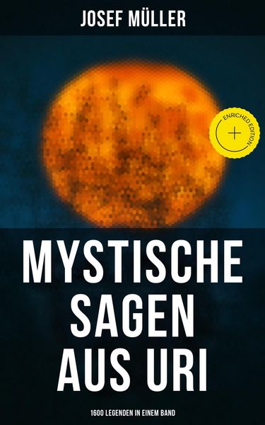 Produktbild: Mystische Sagen aus Uri: 1600 Legenden in einem Band