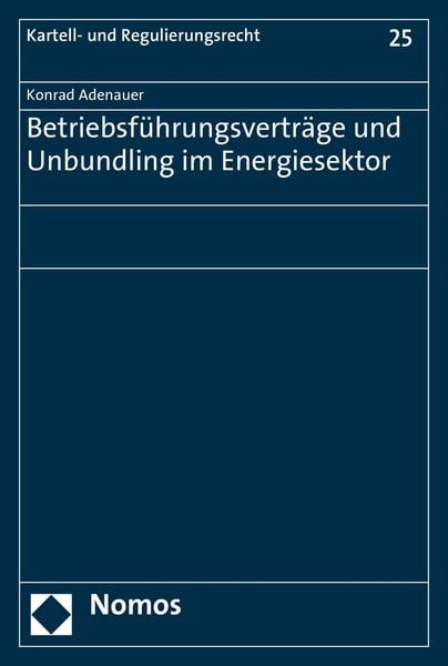 Produktbild: Betriebsf&uuml;hrungsvertr&auml;ge und Unbundling im Energiesektor