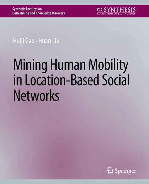 Produktbild: Mining Human Mobility in Location-Based Social Networks