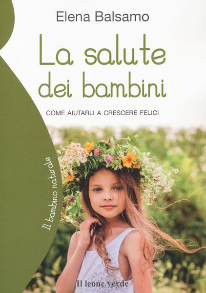 Produktbild: La salute dei bambini. Come aiutarli a crescere felici