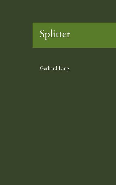Splitter, Taschenbuch von Gerhard Lang, BoD – Books on Demand, 9783833446184