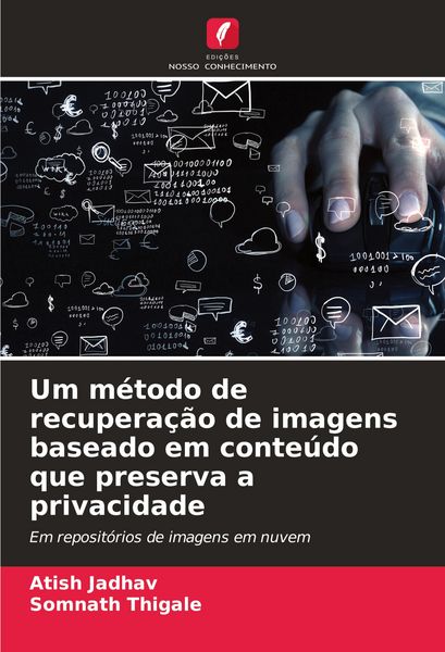Produktbild: Um m&eacute;todo de recupera&ccedil;&atilde;o de imagens baseado em conte&uacute;do que preserva a privacidade