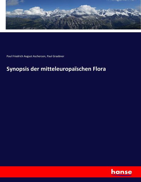 Synopsis der mitteleuropaïschen Flora, Taschenbuch von Paul Friedrich August Ascherson , Paul Graebner, Hansebooks, 9783743338104