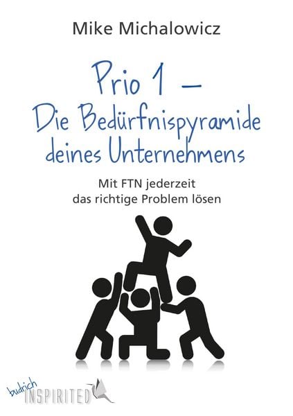 Produktbild: Prio 1 - Die Bed&uuml;rfnispyramide deines Unternehmens