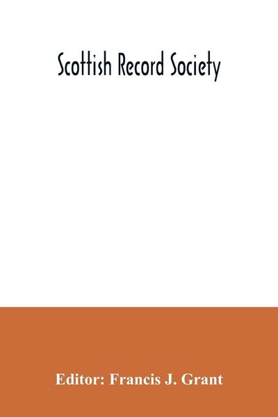 Produktbild: Scottish Record Society; The Commissariot Record of St. Andrews Register of Testaments, 1549-1800