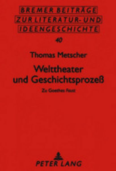 Welttheater und Geschichtsprozeß, Taschenbuch von Thomas Metscher, Peter Lang GmbH, Internationaler Verlag der Wissenschaften, 9783631396599