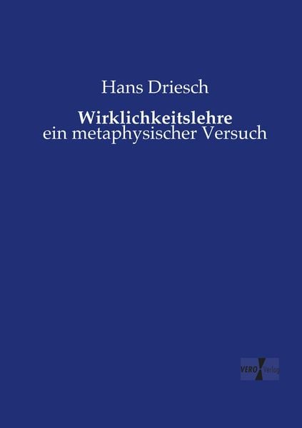 Wirklichkeitslehre, Taschenbuch von Hans Driesch, Vero Verlag, 9783737215602