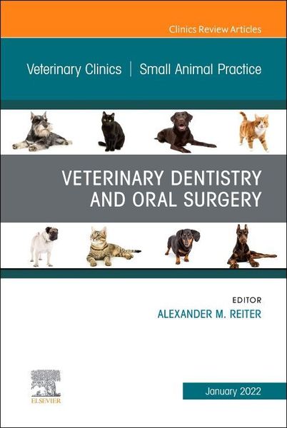 Produktbild: Veterinary Dentistry and Oral Surgery, An Issue of Veterinary Clinics of North America: Small Animal Practice