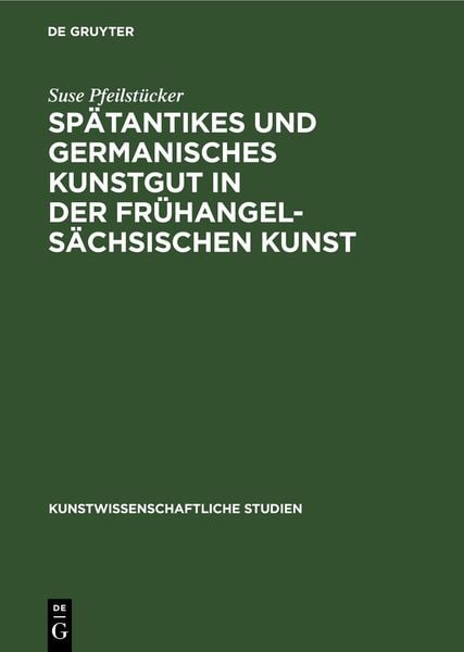 Produktbild: Sp&auml;tantikes und germanisches Kunstgut in der fr&uuml;hangels&auml;chsischen Kunst