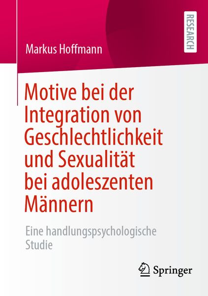 Produktbild: Motive bei der Integration von Geschlechtlichkeit und Sexualit&auml;t bei adoleszenten M&auml;nnern