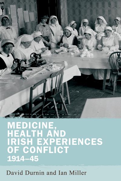 Produktbild: Medicine, health and Irish experiences of conflict, 1914-45