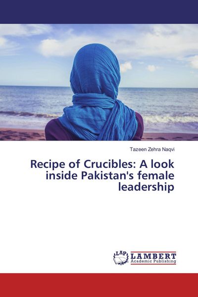 Produktbild: Recipe of Crucibles: A look inside Pakistan's female leadership