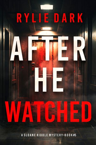 Produktbild: After He Watched (A Sloane Riddle Suspense Thriller-Book Five)