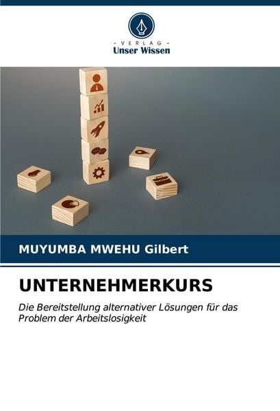 Unternehmerkurs, Taschenbuch von Muyumba Mwehu Gilbert, Verlag Unser Wissen, 9786206676515
