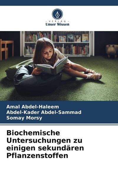 Biochemische Untersuchungen zu einigen sekundären Pflanzenstoffen, Taschenbuch von Amal Abdel-Haleem , Abdel-Kader Abdel-Sammad , Somay Morsy, Verlag