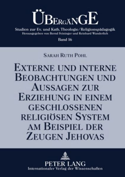 Produktbild: Externe und interne Beobachtungen und Aussagen zur Erziehung in einem geschlossenen religioesen System am Beispiel der Zeugen Jehovas