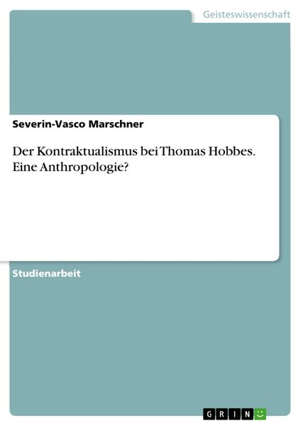 Produktbild: Der Kontraktualismus bei Thomas Hobbes. Eine Anthropologie?