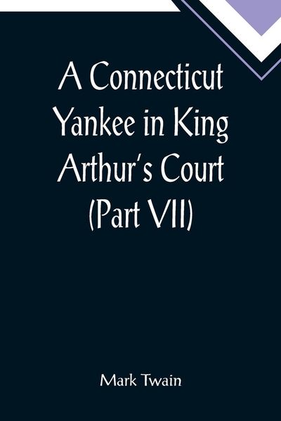 Produktbild: A Connecticut Yankee in King Arthur's Court (Part VII)