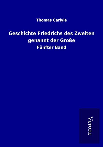 Produktbild: Geschichte Friedrichs des Zweiten genannt der Gro&szlig;e