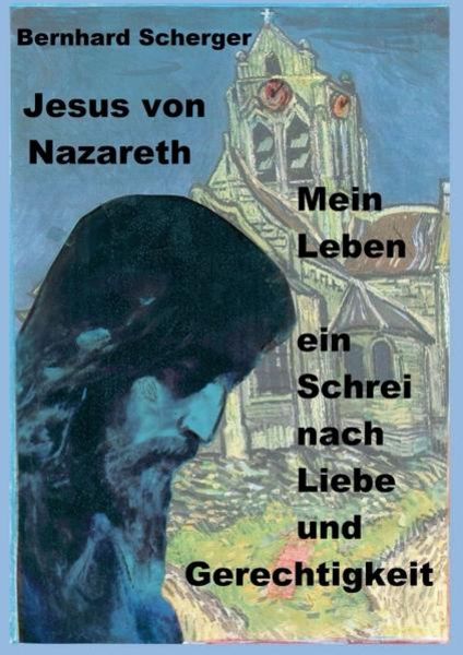 Mein Leben - ein Schrei nach Liebe und Gerechtigkeit, Taschenbuch von Bernhard Scherger, Tredition, 9783347223271