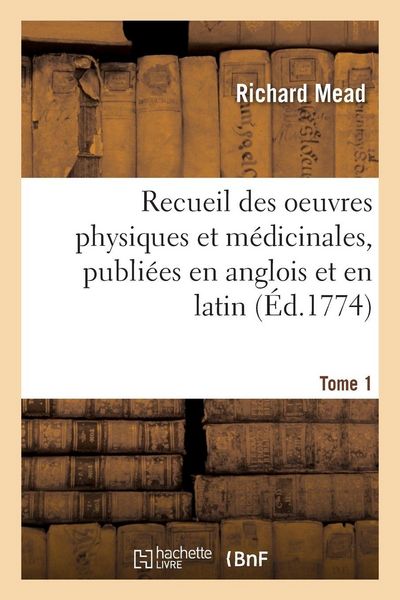 Produktbild: Recueil des oeuvres physiques et m&eacute;dicinales, publi&eacute;es en anglois et en latin. Tome 1