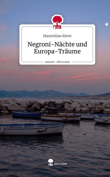 Produktbild: Negroni-N&auml;chte und Europa-Tr&auml;ume. Life is a Story - story.one