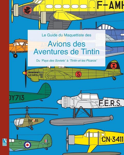 Produktbild: Le Guide du Maquettiste des Avions des Aventures de Tintin