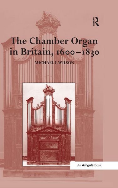 Produktbild: The Chamber Organ in Britain, 1600-1830