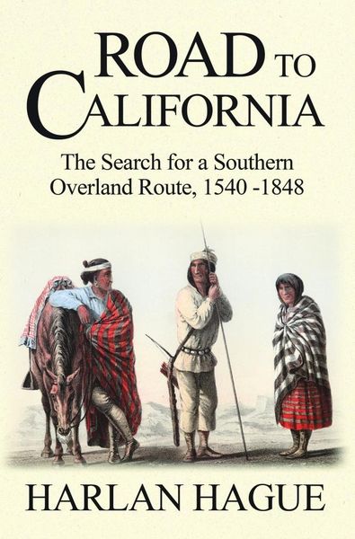 Produktbild: Road to California: The Search for a Southern Overland Route, 1540-1848