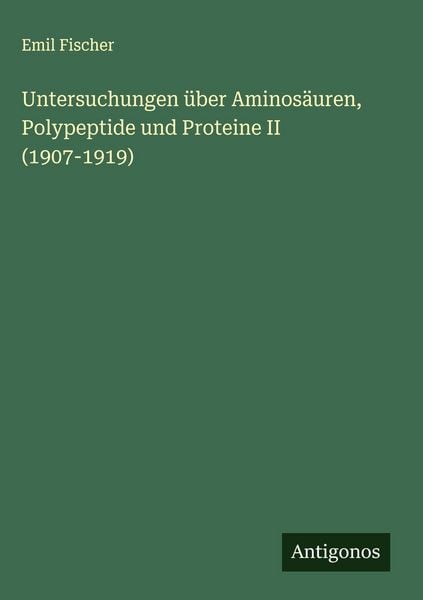 Produktbild: Untersuchungen &uuml;ber Aminos&auml;uren, Polypeptide und Proteine II (1907-1919)